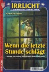 Irrlicht Nr. 1277 Wenn die letzte Stunde schlaegt PAMELA FRANCIS