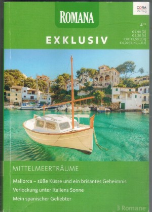 ROMANA EXKLUSIV Band 308 Mallorca - suesse Kuees und ein brisantes Geheimnis ... DANIELLE STEVENS Verlockung unte Italiens Sonne ... REBECCA WINTERS Mein spanischer Geliebter ... HELEN BROOKS