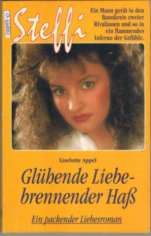 Steffi Band 1 Gluehende Liebe, brennender Hass Lieslotte Appel