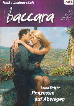baccara Band 1546 Prinzessin auf Abwegen Laura Wright