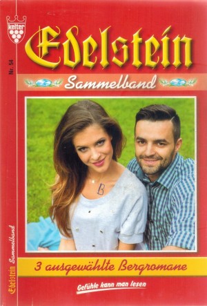 Edelstein Roman Sammelband 54 Eine Fremde auf dem Hof ... Xenia Eisenhart Die schoene Motorradbraut ... Toni Waidacher Lieb ohne Zukunft ... Ursula von Wangen