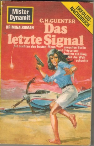 Mister Dynamit  17  Das letzte Signal C.H. GUENTER