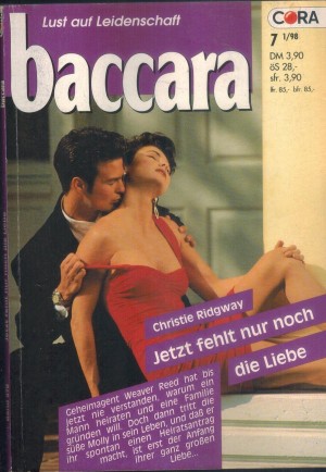 baccara Band 978 Jetzt fehlt nur noch die Liebe CHRISTIE RIDGWAY