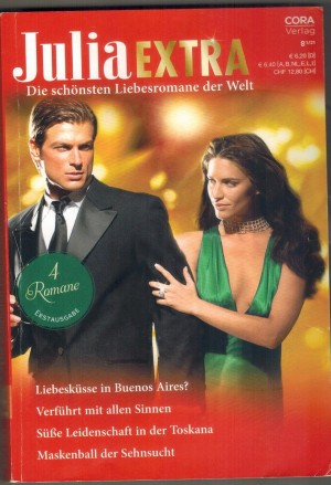 Julia EXTRA  Band 503 Liebeskuesse in Buenos Aires ... MICHELLE SMART Verfuehrt mit allen Sinnen ... MICHELLE DOUGLAS Suesse Leidenschaft in der Toskana ... LYNNE GRAHAM Maskenball der Sehnsucht ... TARA PAMMI