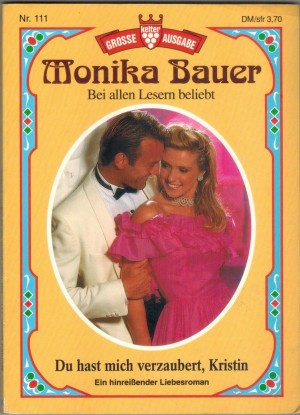 111.  MONIKA BAUER Grosse Kelter Ausgabe Nr. 111  Du hast mich verzaubert, Kristin