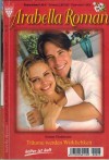 Arabella-Roman Nr. 23 Traeume werden Wirklichkeit AENNE BODMANN