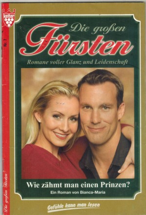 Die grossen Fuersten Nr. 7 Wie zaehmt man einen Prinzen BIANCA-MARIA
