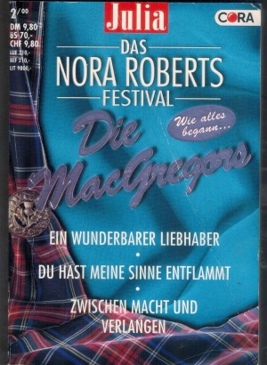 Julia - Das NORA ROBERTS Festival Band 2 Ein wunderbarer Liebhaber Du hast meine Sinne entflammt Zwischen Macht und Verlangen