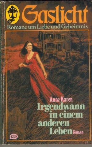 Gaslicht Nr. 87 -169   Irgendwann in einem anderen Leben ANNE KAREN