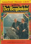 Der Bergdoktor Sammelband 1142 Ich fuehls in meinem Herzen Jung gefreit Sie wies den reichsten Bauern ab ANDREAS KUFSTEINER