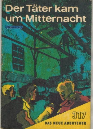 Das neue Abenteuer 317 Der Taeter kam um Mitternacht ULRICH WALDNER