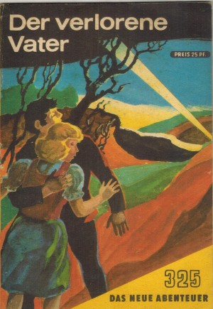 Das neue Abenteuer 325 Der verlorene Vater HERBERT FRIEDRICH