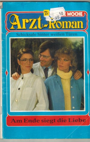 Arzt-Roman  Nr. 37 Am Ende siegt die Liebe ALIZA KORTEN