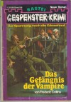 Gespenster Krimi Band 186 Das Gefaengnis der Vampire FREDERIC COLLINS