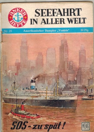 ANKER HEFTE  Nr. 25  Amerikanischer Dampfer VESTRIS - SOS - zu spaetWOLFGANG HERBERT