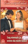 Liebe & Zaertlichkeit Sag niemalsja, wenn du nicht liebst  LORE BAUMGART
