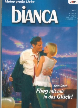 biANCA Band 1736  Flieg mit mir in das Glueck ! ANN ROTH