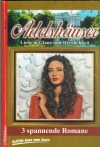 Adelshaeuser 103 Eine neue Ehe fuer Fuerstin Viviane ... Jutta von Kampen Die Luege der schoenen Diana ... Viola Maybach Dem Leben entsagt ... Anneliese Schumann
