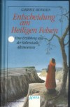 Entscheidung am heiligen Felsen Gabriele Beyerlein