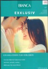 biANCA EXKLUSIV Band 299 Fremde Maenner kuesst man nicht ...Michelle Dunaway Verliebt,verlobt, verhei... ... Brend Harlen Millionen fuer mein Glueck ... Bonnie Gardner