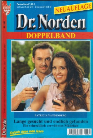 Dr. Norden  Doppelband Nr. 895  Lange gesucht und endlich gefunden Ein schrecklich verwoehntes Maedchen Patricia Vandenberg