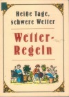 Wetter-Regeln  Heisse Tage, schwere Wetter