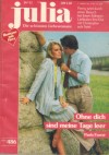 Julia  Band 486 Ohne dich sind meine Tage leer PAULA FOREST