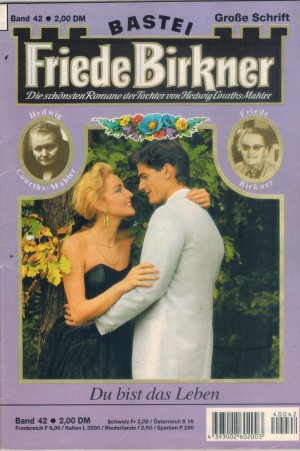 FRIEDE BIRKNER Band 42 Du bist das Leben