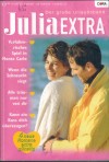 Julia EXTRA Band 246 Verfuehrerisches Spiel in Monte Carlo ... SARAH HOLLAND Wenn die Sehsucht siegt ... ALLY BLAKE Alle traeumen nur von Dir ... ANGIE RAY Kann ein Kuss Dich ueberzeugen ... HELEN BROOKS