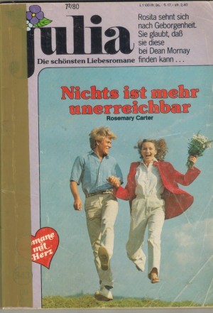 Julia  Band 343  Nichts ist mehr unerreichbar  ROSEMARY CARTER