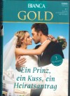 Bianca Gold Band 65  Das Schloss unserer Liebe ... MARION LENNOX Die Braut des Kronprinzen ... LOIS FAYE DYER  Kroenung der Liebe  ... CAROL MARINELLI