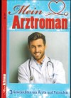 Mein Arztroman Nr. 97 Die unschuldig schuldige Patientin Ein Arzt lud Schuld auf sich Leonores bittere Entscheidung 3 x PATRICIA VANDENBERG