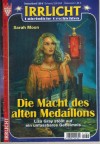 Irrlicht Nr. 1252 Die Macht des alten Medaillions SARAH MOON