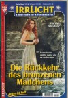 Irrlicht Nr. 1151 Die Rueckkehr des bonzenen Maedchens HARRIET WINDSOR