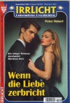 Irrlicht Nr. 1273 Wenn die Liebe zerbricht PETER HABERL