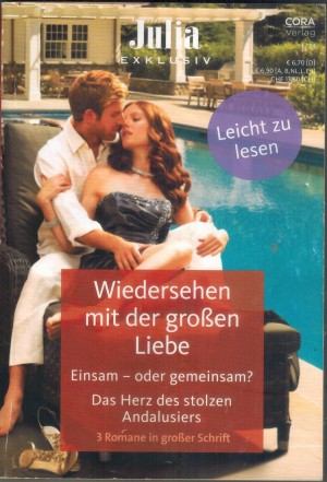 Julia EXKLUSIV Band 371 Wiedersehen mit der grossen Liebe ... EMMA DARCY Einsam - oder gemeinsam ... CARA COLTER Das Herz des stolzen Andalusiers ... PENNY ROBERTS