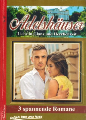 Adelshaeuser 92 Ein Schatz zum Verlieben ... Viola Maybach Eine Prinzessin spielt Detektiv ... Andrea von Wolfsburg Der Prinz und die Skandal-Prinzessin ... Corinna Sandberg