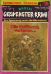 Gespenster Krimi Sammelband 1137 Das Daemonen-Heer ... Henry Wolf Satans Arena ... Earl Warren Das Blut des Boesen ... Logan Darek