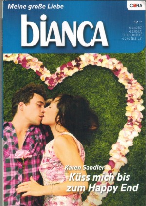 biANCA Band 1732 Kuess mich bis zum Happy End KAREN SANDLER