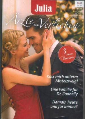 Julia Aerzte zum Verlieben Band 131 Kuess mich unterm Mistelzweig ... CAROL MARINELLI Eine Familie fuer Dr. Connelly ... ALISON ROBERTS Damals, heute und fuer immer ?...  ROBIN GIANNA