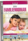 Familienroman Jubilaeumsausgabe Sammelband 9  In Gedanken bin ich bei Dir ...Marietta Brem Wir bleiben bei Vati ... Elisabeth Swoboda Fuer Euch will ich leben ... Anne Alexander