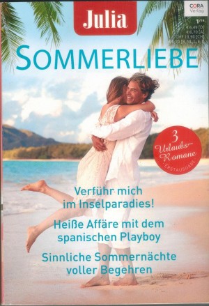 Julia Sommerliebe Band 30   Verfuehr mich im Inselparadies ... BELLA FRANCES Heisse Affaere mit dem spanischen Playboy ... JESSICA GILMORE Sinnliche Sommernaechte voller Begehren ... NATALIE ANDERSON 