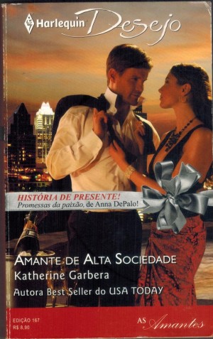 Amante de Alta Sociedade ...  KATHERINE GARBERA Promessas da Paixao ...ANN DEPALO