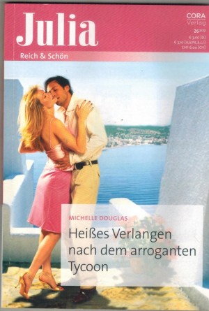 Julia Band 2577 Heisses Verlangen nach dem arroganten Tycoon MICHELLE DOUGLAS