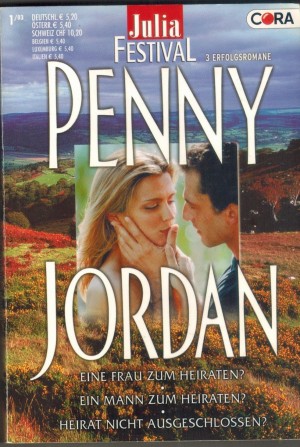 julia FESTIVAL Band 13  Eine Frau zum Heiraten Ein Mann zum Heiraten Heirat nicht ausgeschlossen   PENNY JORDAN