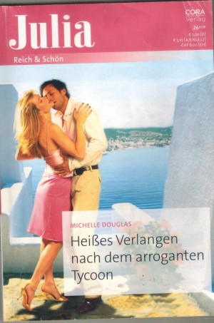 Julia Band 2577 Heisses Verlagen nach dem arroganten Tycoon Michelle Douglas