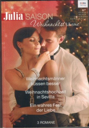 Julia Saison  Band 52 Weihnachtsmaenner kuessen besser ... JILL SHALVIS Weihnachtshochzeit in Sevilla ...PENNY JORDAN Ein wahres Fest der Liebe ... LINDA WARREN