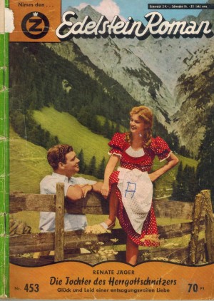 Edelstein-Roman Nr. 453 Die Tochter des Herrgottschnitzersl RENATE JAEGER