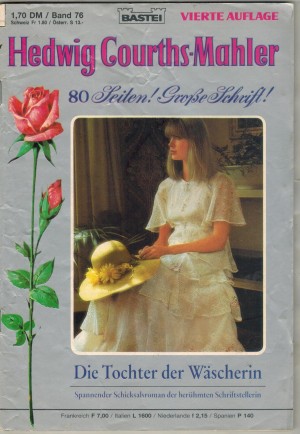 76 Hedwig Courths-Mahler  Band 76  Die Tochter der Waescherin