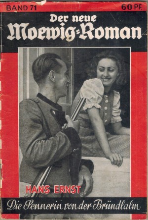 Der neue Moewig-Roman Band  71 Die Sennerin von der Bruendlalm HANS ERNST